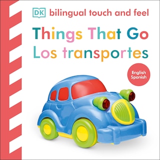 Couverture_Bilingual Baby Touch and Feel Things That Go / Los transportes