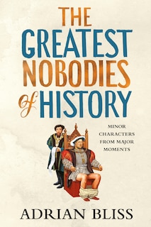 Front cover_The Greatest Nobodies of History