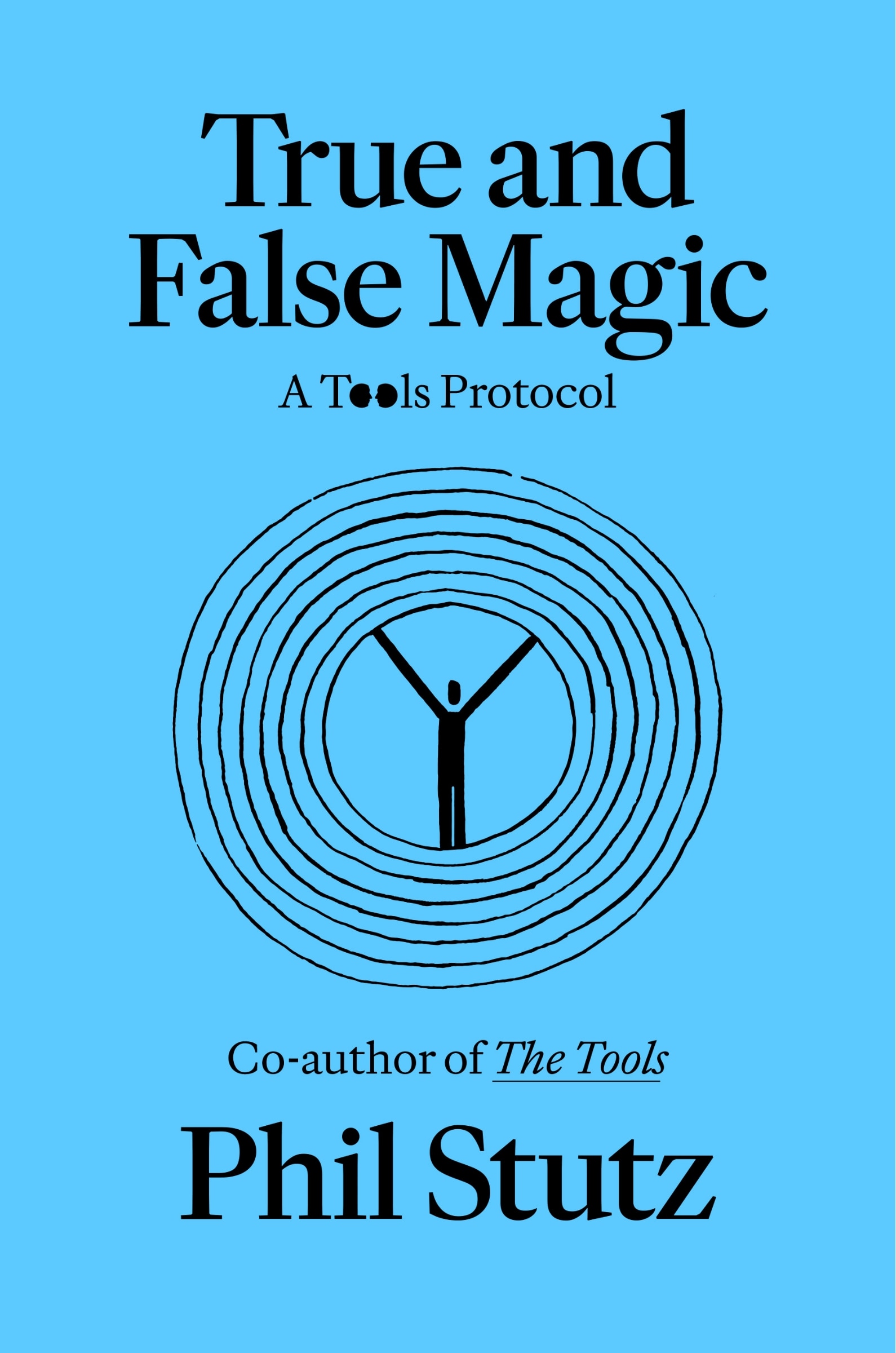 True And False Magic: A Tools Workbook Book By Phil Stutz,elise