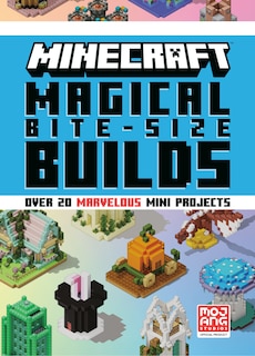 Couverture_Minecraft: Magical Bite-Size Builds (Over 20 Marvellous Mini-Projects)
