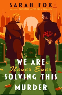 Front cover_We Are Never Ever Solving This Murder