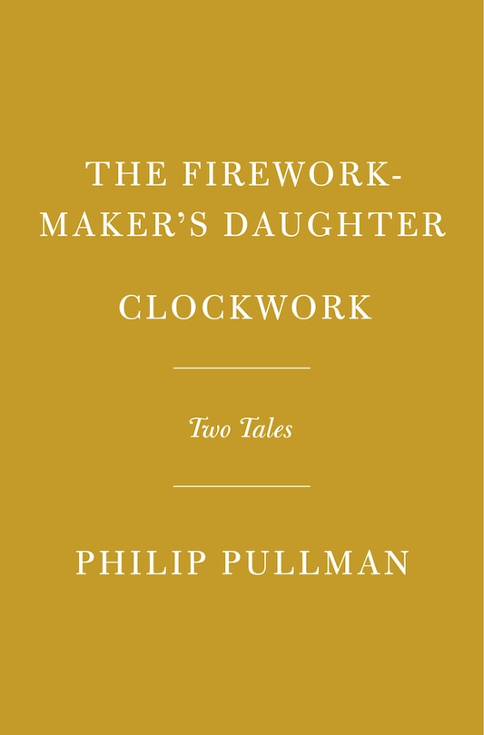 Front cover_The Firework-Maker's Daughter; Clockwork or All Wound Up