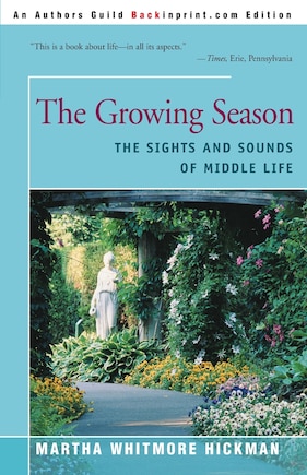 The Growing Season: The Sights And Sounds Of Middle Life