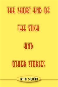 Front cover_The Short End of the Stick and Other Stories