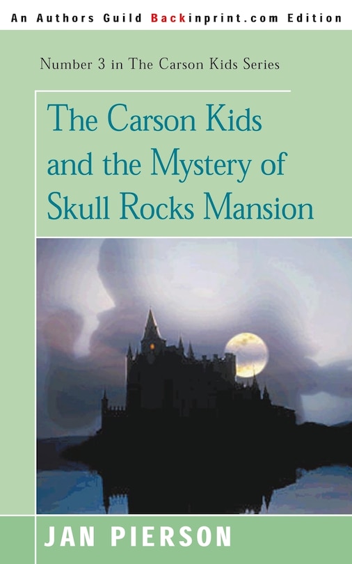 Front cover_The Carson Kids and the Mystery of Skull Rocks Mansion