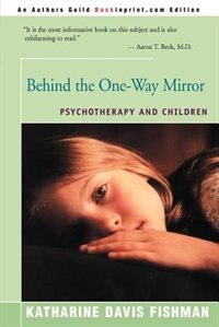 Behind The One-way Mirror: Psychotherapy And Children
