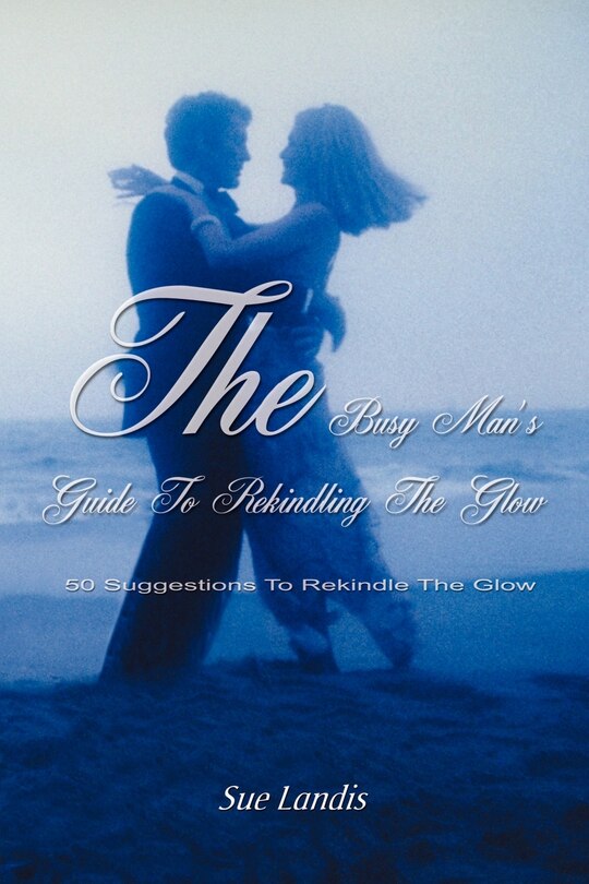 Couverture_The Busy Man's Guide to Rekindling the Glow