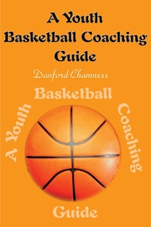 Front cover_A Youth Basketball Coaching Guide