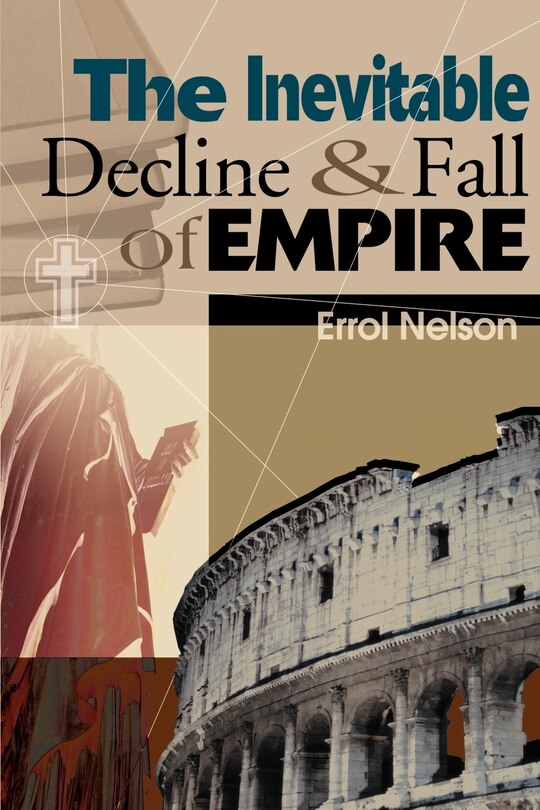 Front cover_The Inevitable Decline and Fall of Empire