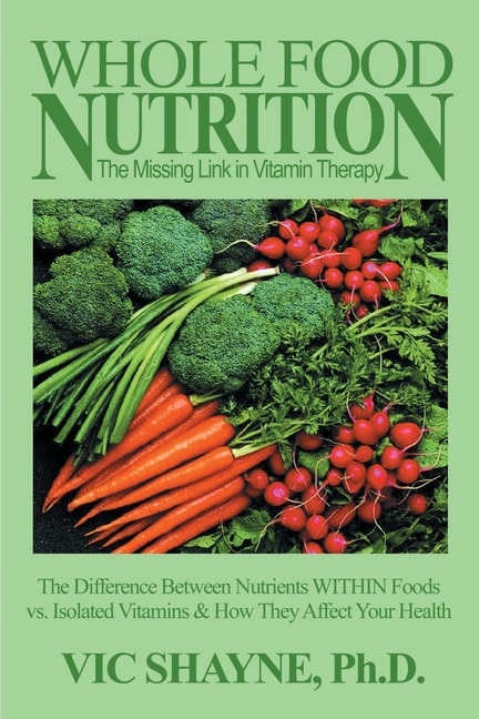 Couverture_Whole Food Nutrition: The Missing Link in Vitamin Therapy