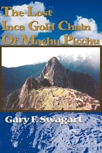 Front cover_The Lost Inca Gold Chain of Machu Picchu
