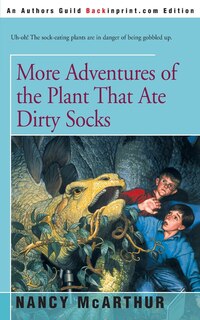 Front cover_More Adventures of the Plant That Ate Dirty Socks