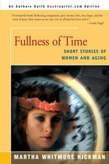 Fullness Of Time: Short Stories Of Women And Aging