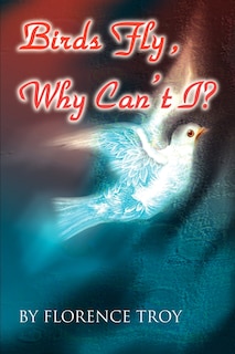 Couverture_Birds Fly, Why Can't I?