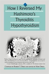 How I Reversed My Hashimoto's Thyroiditis Hypothyroidism