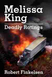 Melissa King: Deadly Ratings by Robert Finkelsen