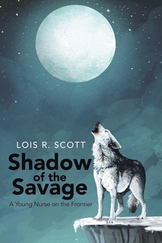 Shadow of the Savage: A Young Nurse on the Frontier