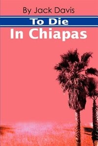 Front cover_To Die in Chiapas