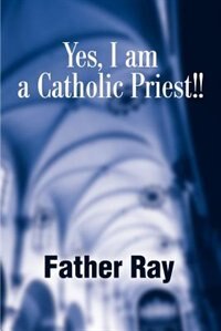 Couverture_Yes, I Am A Catholic Priest!!