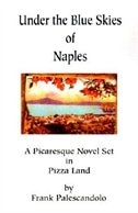 Under the Blue Skies of Naples: A Picaresque Novel Set in Pizza Land