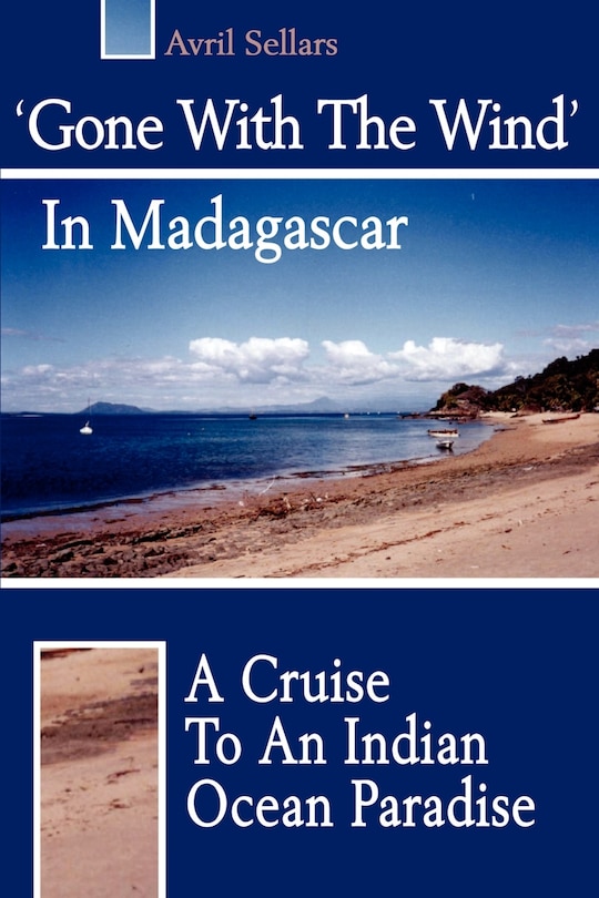 'Gone with the Wind' in Madagascar: A Cruise to an Indian Ocean Paradise