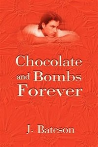 Chocolate And Bombs Forever