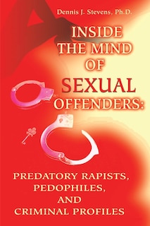 Front cover_Inside the Mind of Sexual Offenders: