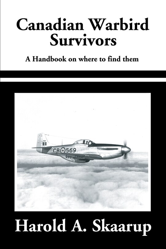 Canadian Warbird Survivors 2002: A Handbook on where to find them