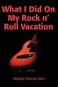 Couverture_What I Did On My Rock n' Roll Vacation
