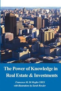 The Power of Knowledge in Real Estate by Francesco M. Di Meglio