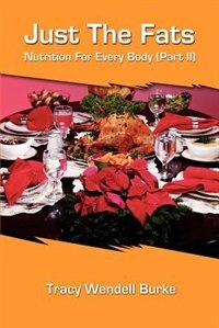 Just the Fats: Nutrition for Every Body (Part II)