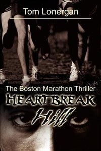 Heartbreak Hill: The Boston Marathon Thriller