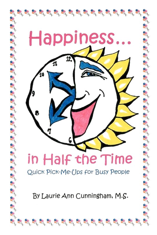 Front cover_Happiness in Half the Time; Quick Pick-Me-Ups for Busy People