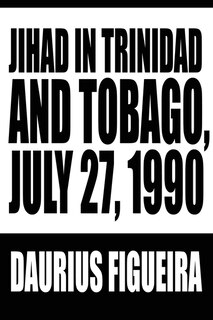 Couverture_Jihad In Trinidad And Tobago, July 27, 1990