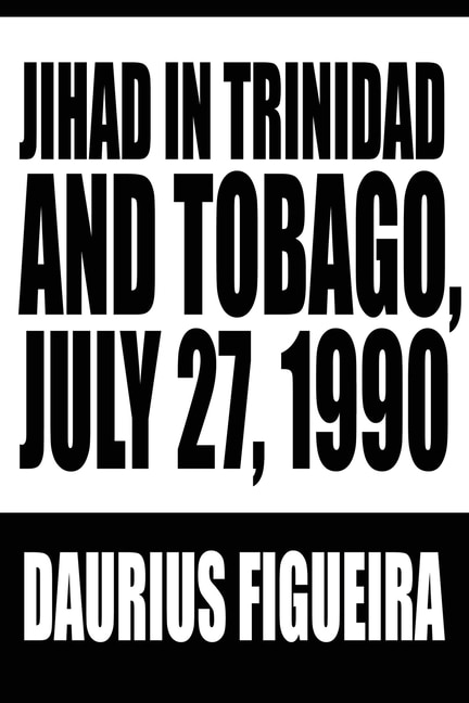 Couverture_Jihad In Trinidad And Tobago, July 27, 1990