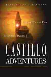Castillo Adventures: Escape from Danger! Bounty Hunter's Prey by Lisa Hendrix Simmons
