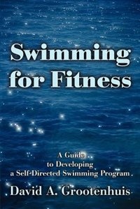 Swimming for Fitness: A Guide to Developing a Self-Directed Swimming Program