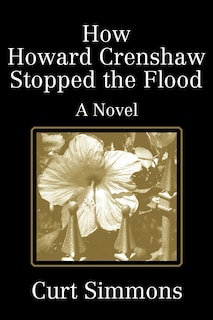 Front cover_How Howard Crenshaw Stopped the Flood