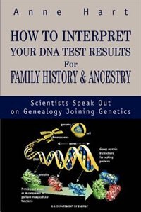 How to Interpret Your DNA Test Results for Family History