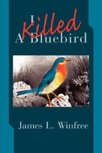 Front cover_I Killed a Bluebird