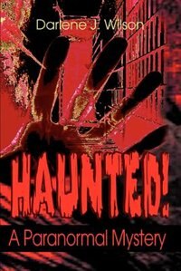 Haunted!: A Paranormal Mystery