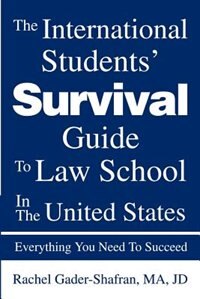 Front cover_The International Students' Survival Guide To Law School In The United States