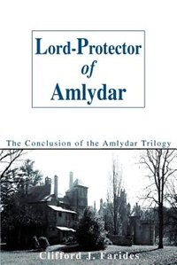 Lord-Protector of Amlydar: The Conclusion of the Amlydar Trilogy