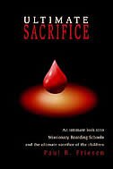 Ultimate Sacrifice: An Intimate Look Into Missionary Boarding Schools and the Ultimate Sacrifice of the Children