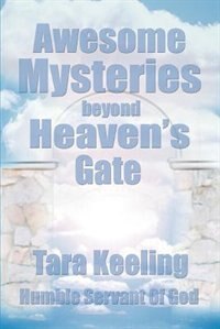 Front cover_Awesome Mysteries Beyond Heaven's Gate