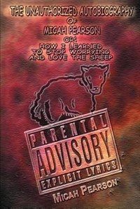 Front cover_The Unauthorized Autobiography of Micah Pearson