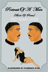 Portrait Of A Man: Book Of Poems