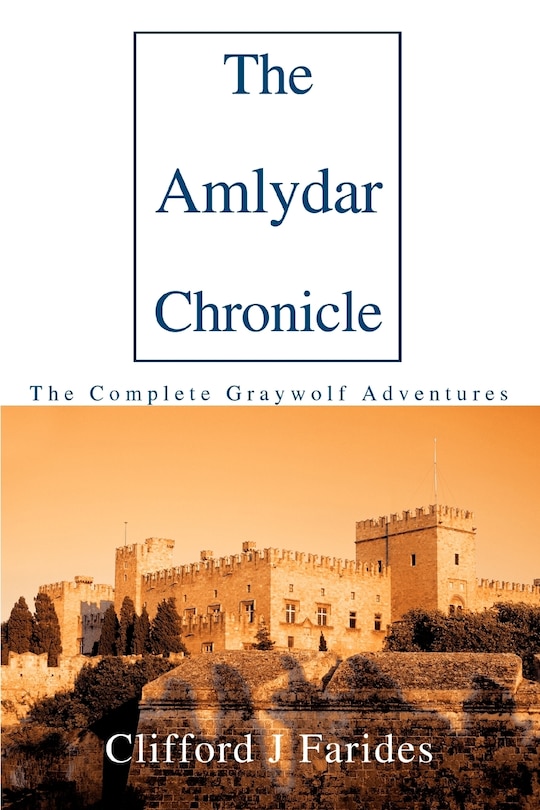 The Amlydar Chronicle: The Complete Graywolf Adventures