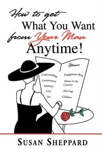 Front cover_How to Get What You Want from Your Man Anytime
