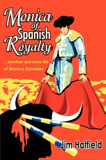 Monica of Spanish Royalty: ...Another Previous Life of Monica Gonzales